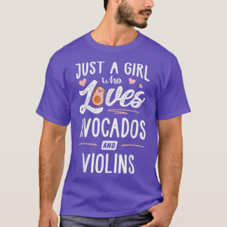 T-shirt Just A Girl Who Loves Avocados And Violins Gift Wo