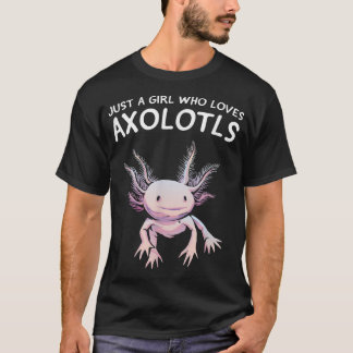 T-shirt Just a Girl who Loves Axolotls Kawaii Cute Anime A