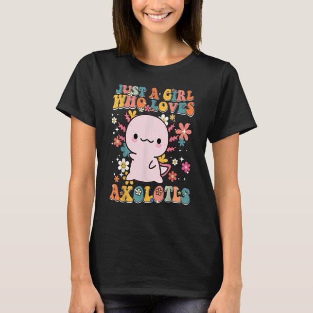 T-shirt Just A Girl Who Loves Axolotls Retro Groovy Axolot (Devant)