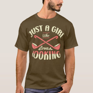 T-shirt Just a girl who loves cooking for a Sous Chef funn