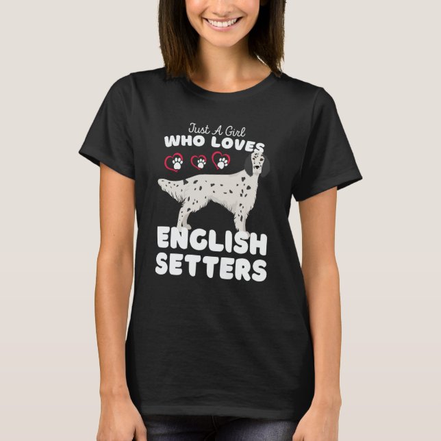 T-shirt Just A Girl Who Loves English Setters Cute Setter  (Devant)