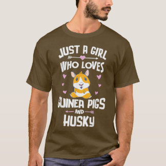 T-shirt Just A Girl Who Loves Guinea Pigs And Husky