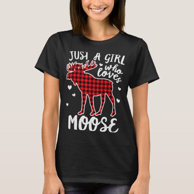 T-shirt Just A Girl Who Loves Moose Buffalo Plaid Christma (Devant)