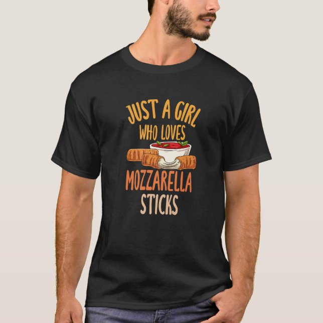 T-shirt Just A Girl Who Loves Mozzarella Sticks  1 (Devant)