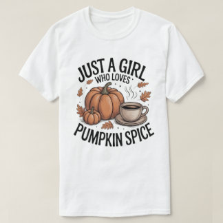 T-shirt Just a Girl Who Loves Pumpkin Spice Fall Tee