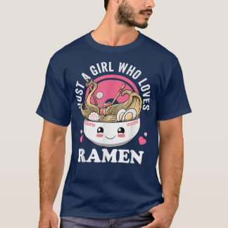 T-shirt Just a Girl Who Loves Ramen Japanese Noodles I lov