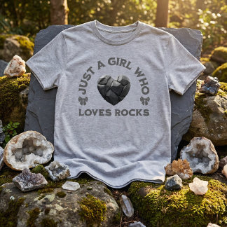 T-shirt Just a Girl Who Loves Rocks Geology