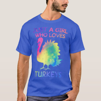 T-shirt Just A Girl Who Loves Turkeys Funny Turkey Lover G