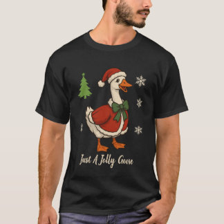 T-shirt Just A Jolly Goose Christmas Festive Holiday