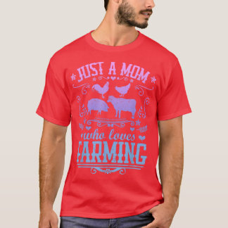 T-shirt JUST A MOM WHO LOVES FARMING Funny Cow Pig Chicken