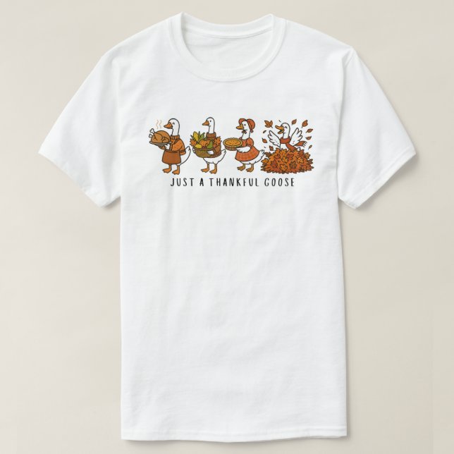 T-shirt Just a thankful goose (Design devant)