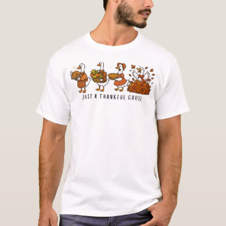 T-shirt Just a thankful goose