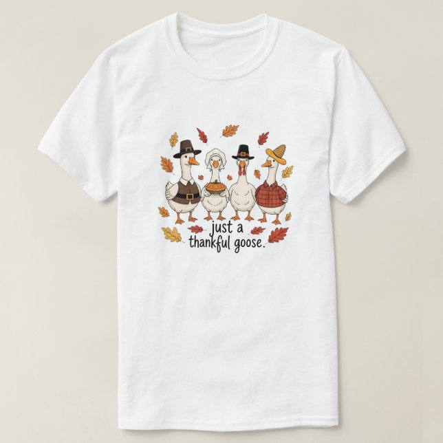 T-shirt Just a Thankful Goose (Design devant)