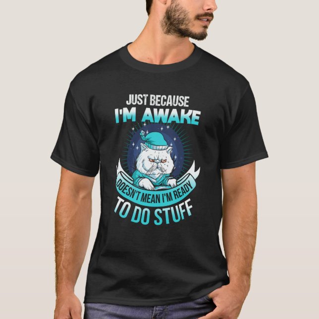 T-shirt Just Because I'm Awake  Tweens (Devant)