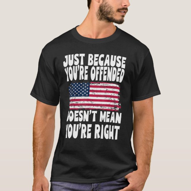 T-shirt Just Because You're Offended Doesn't Mean You're R (Devant)
