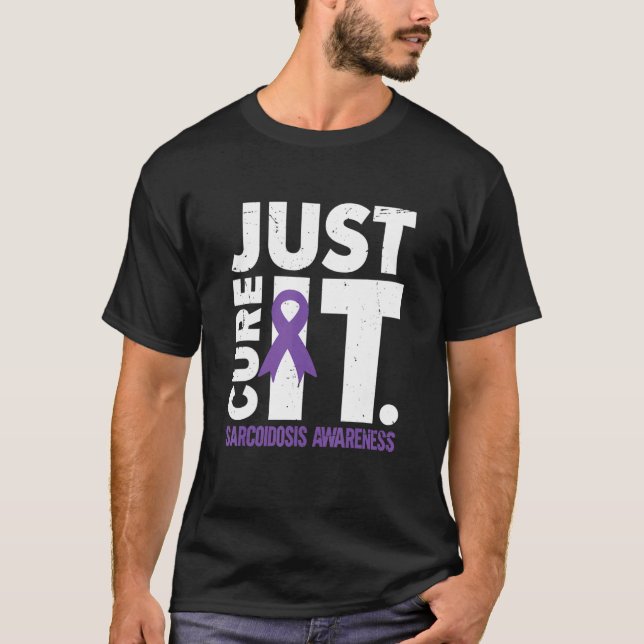 T-shirt Just Cure It Sarcoidosis Awareness (Devant)