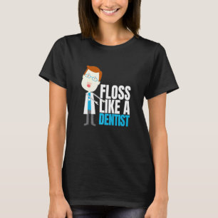 T-shirt Just Floss Dentisterie Soie Dentaire Assistante De