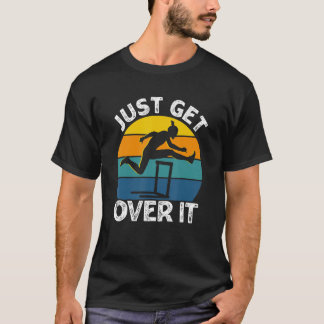 T-shirt Just Get Over It Retro Hurdling Hurdler Women Men