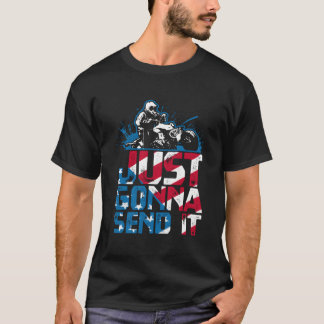 T-shirt Just Gonna Send It Patriotic American Flag Quad At