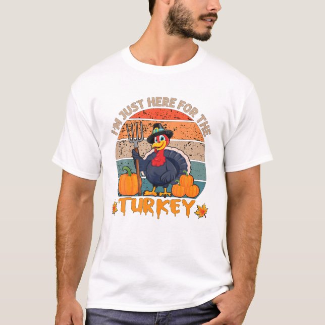 T-shirt Just Here For The Turkey (Devant)
