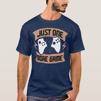T-shirt Just one more game vintage gift