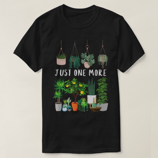 T-shirt Just One More Plant Lover Design (Design devant)