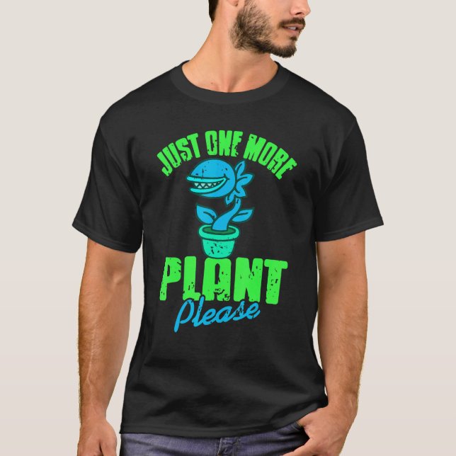 T-shirt Just One More Plant Please   Carnivorous Present   (Devant)