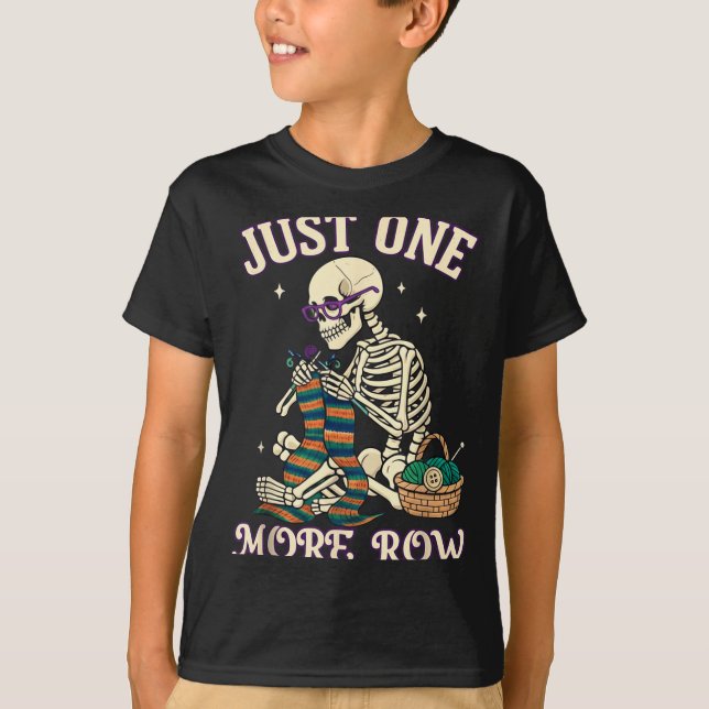 T-shirt Just One More Row Crochet Skeleton Crocheting Knit (Devant)
