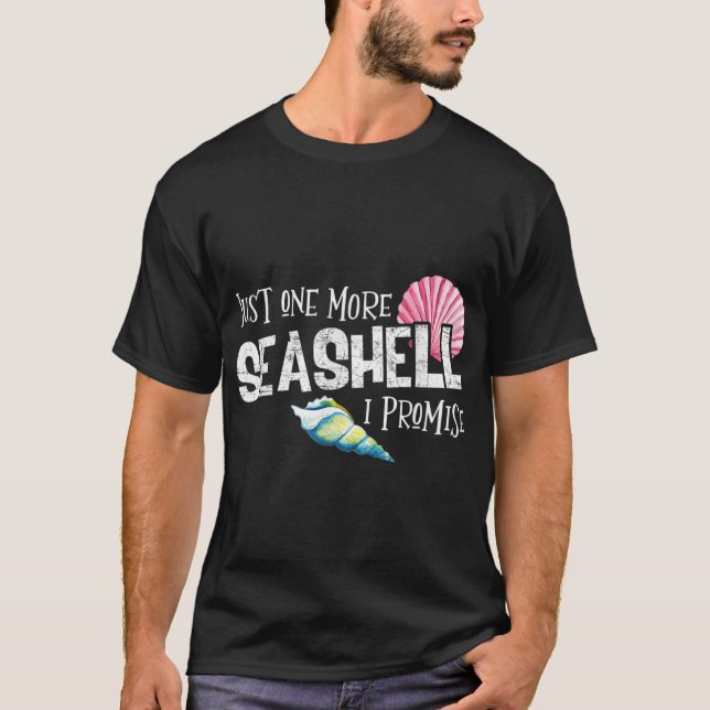 T-shirt Just One More Seashell I Promise Beach Conch Colle (Devant)