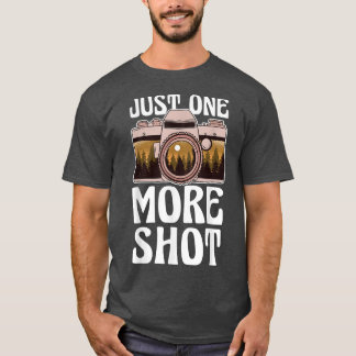 T-shirt Just one more Shot Landscape Photography Snapping