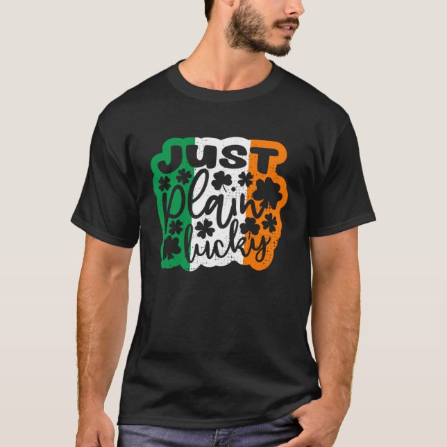 T-shirt Just Plain Lucky St Patricks Day Irish Flag Irelan (Devant)