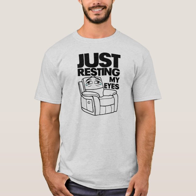 T-shirt Just Resting My Eyes, I'm Not Sleeping (Devant)