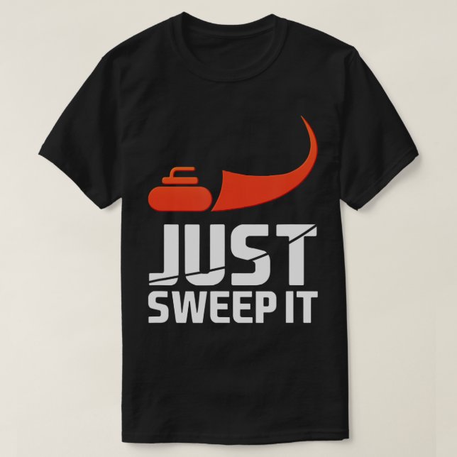 T-shirt Just Sweep It! Funny Curling Gift  (Design devant)