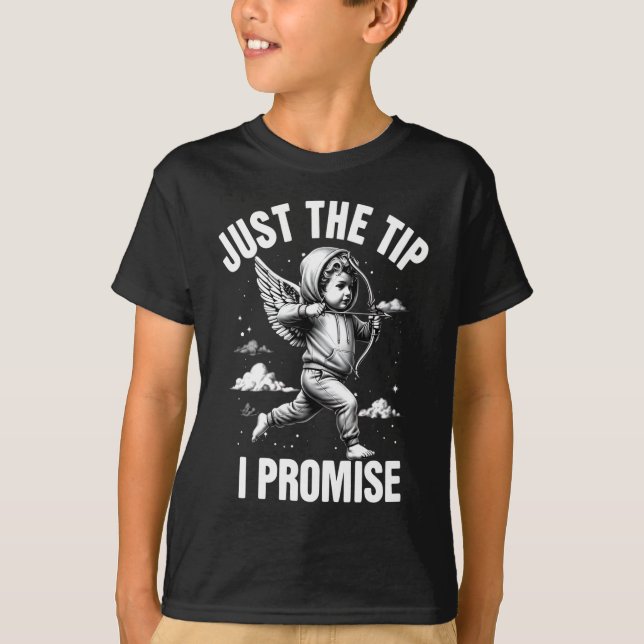 T-shirt Just The Tip I Promise  (Devant)
