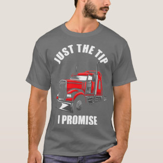 T-shirt Just the Tip I Promise