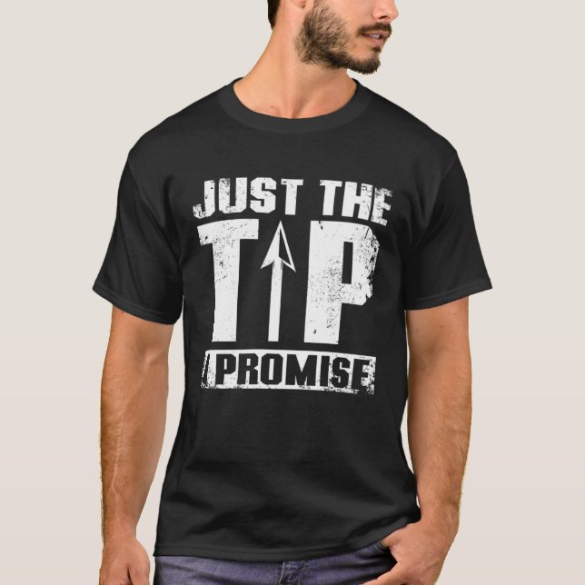 T-shirt Just the tip I promise Archery (Devant)