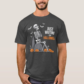 T-shirt JUST WAITING FOR HALLOWEEN Spooky Skeleton Tombsto