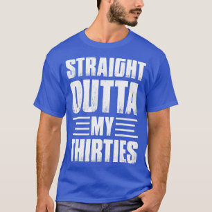 T-shirt Juste À Côté De Mes Trente Anniversaires