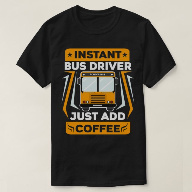 T-shirt Juste ajouter café Funny Conception de chauffeur d (Design devant)