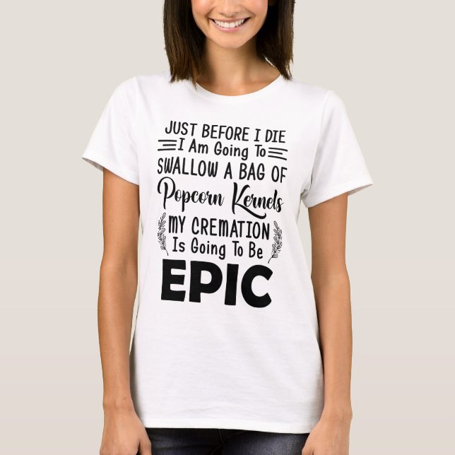 T-shirt Juste Avant De Mourir, Je Vais Avaler Un Sac (Devant)