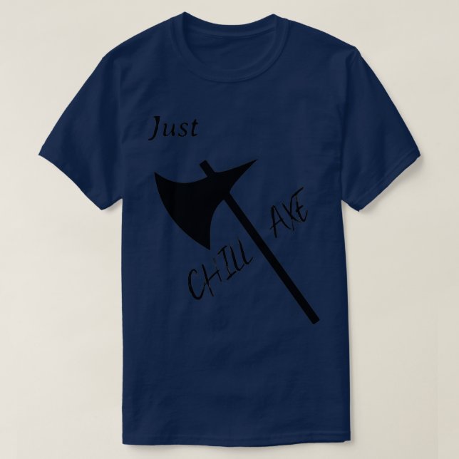 T-shirt Juste CHILL AX (Design devant)