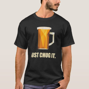 T-shirt Juste Chug It Fun Bière Pointe De Bière Ale Gl