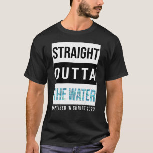 T-shirt Juste En Dehors Du Baptême De L'Eau 2023 Baptisé E