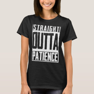 T-shirt Juste En-Dehors Patience Nourri À La Défaite De Ti