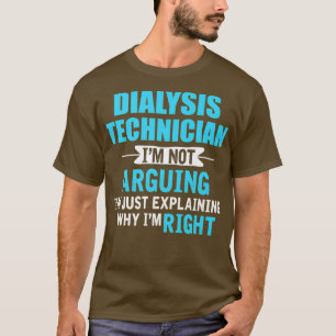 T-shirt Juste expliquer pourquoi j'ai raison Drôle Dialyse
