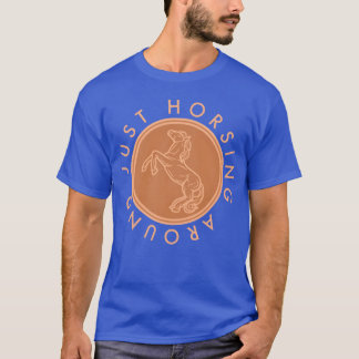 T-shirt Juste faire du cheval autour du rétro