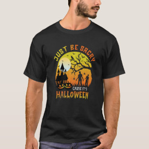 T-shirt Juste faire peur parce que c'est la fête d'Hallowe