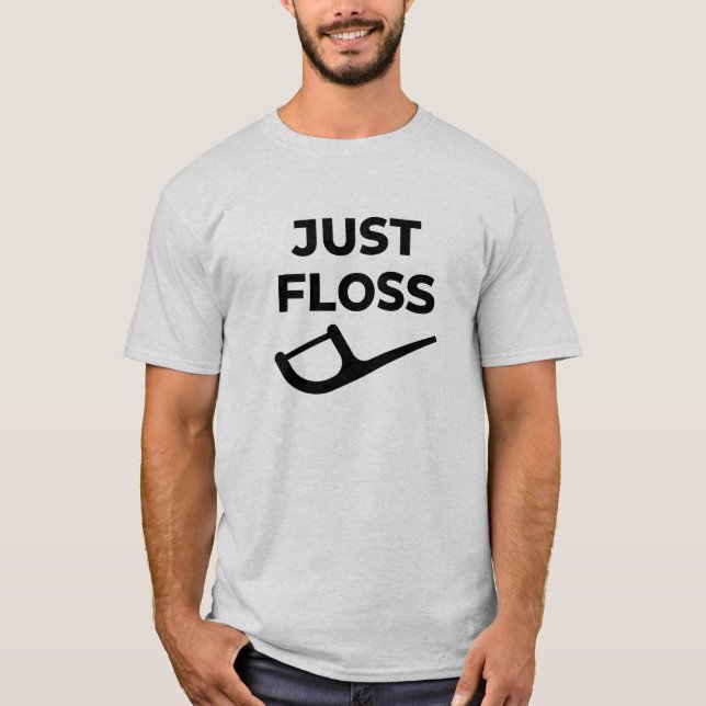 T-shirt Juste Floss Fundy Dental Hygienist RDH Dentist (Devant)