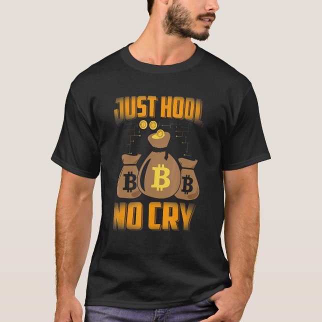 T-shirt Juste HODL No Cry Bitcoin Cryptomonnaie BTC Cute M (Devant)
