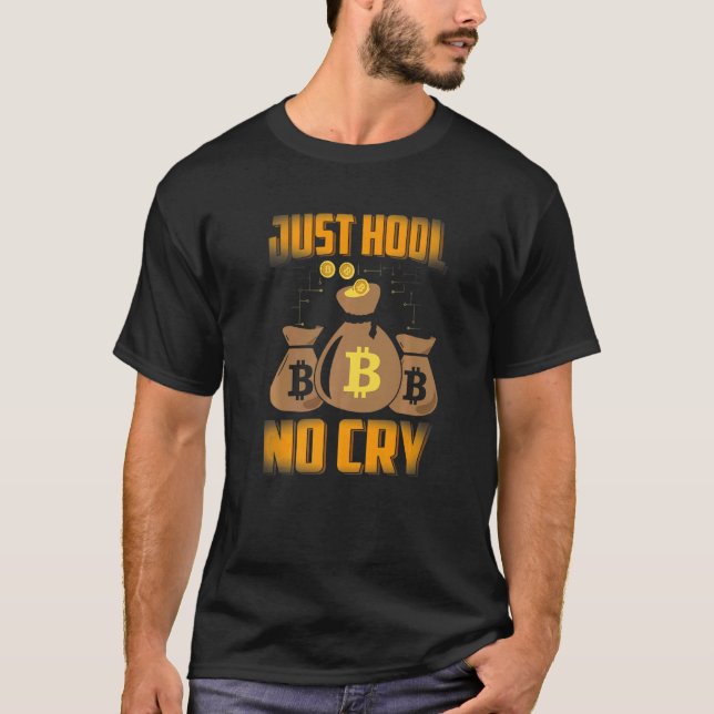 T-shirt Juste HODL No Cry Bitcoin Cryptomonnaie BTC Cute M (Devant)